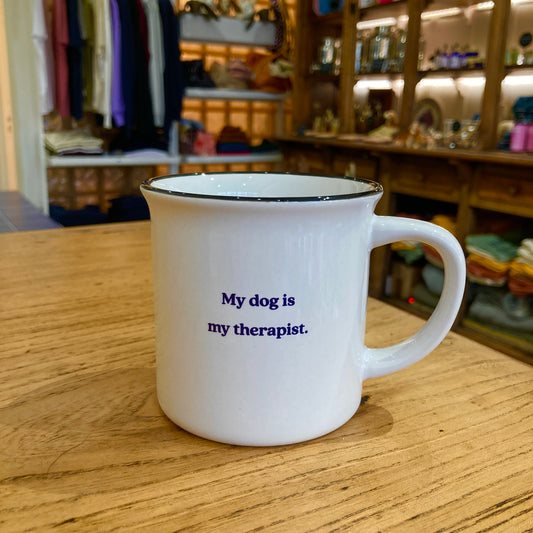 Mug my dog is my therapist